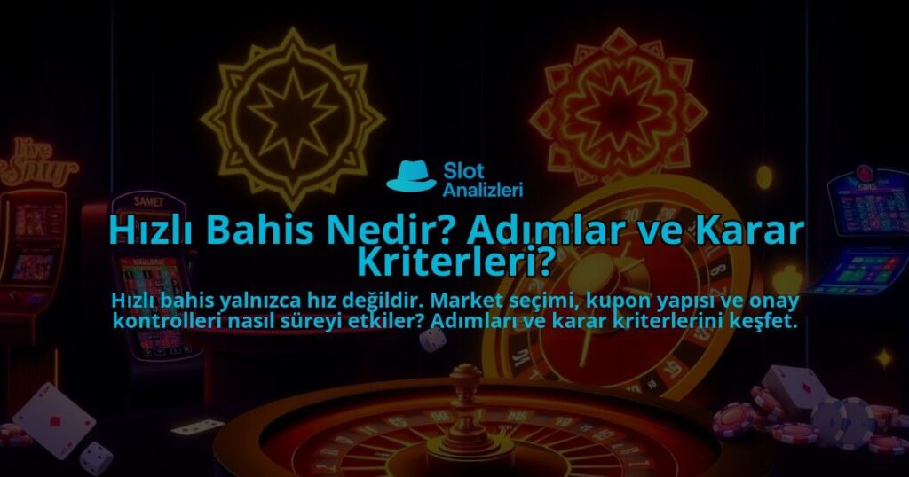 Hizli-Bahis-Nedir-Adimlar-ve-Karar-Kriterleri-overlay-1787991745.jpg