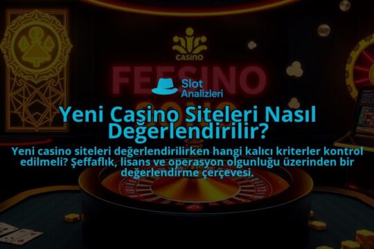 Yeni-Casino-Siteleri-Nasil-Degerlendirilir-overlay-1787933950.jpg